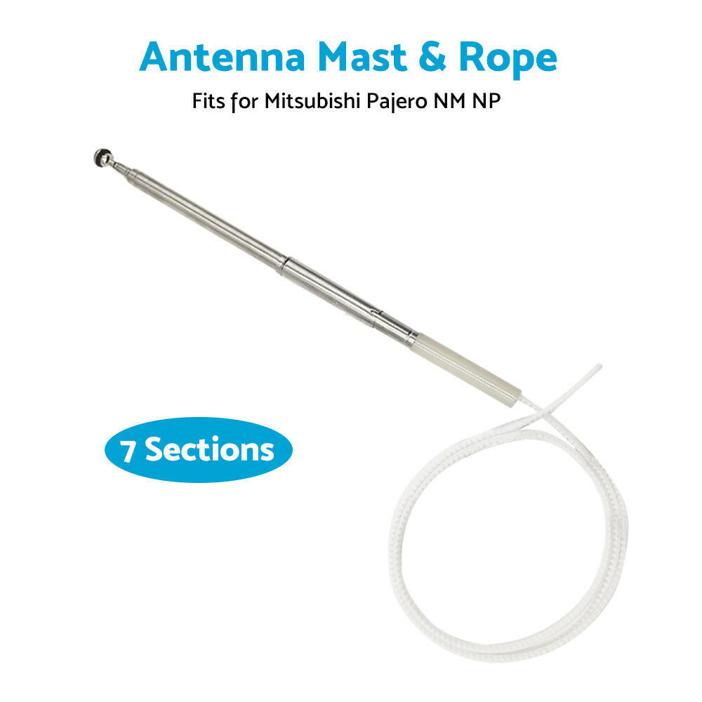 7-Section Antenna Mast & Rope Suitable For Mitsubishi Pajero NM NP 2000-2006 AP262
