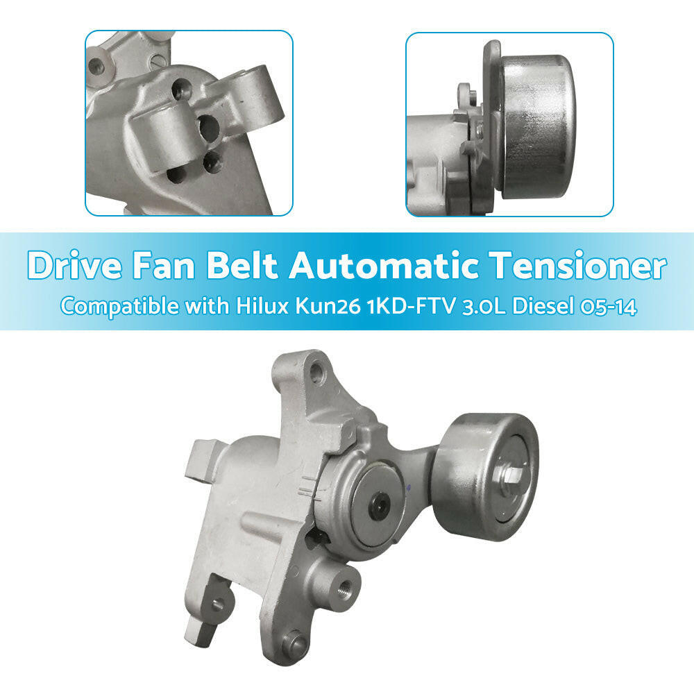 Drive Fan Belt Tensioner Suitable For Hilux KUN25 KUN26 1KD-FTV 3. 0 Diesel 05-14.