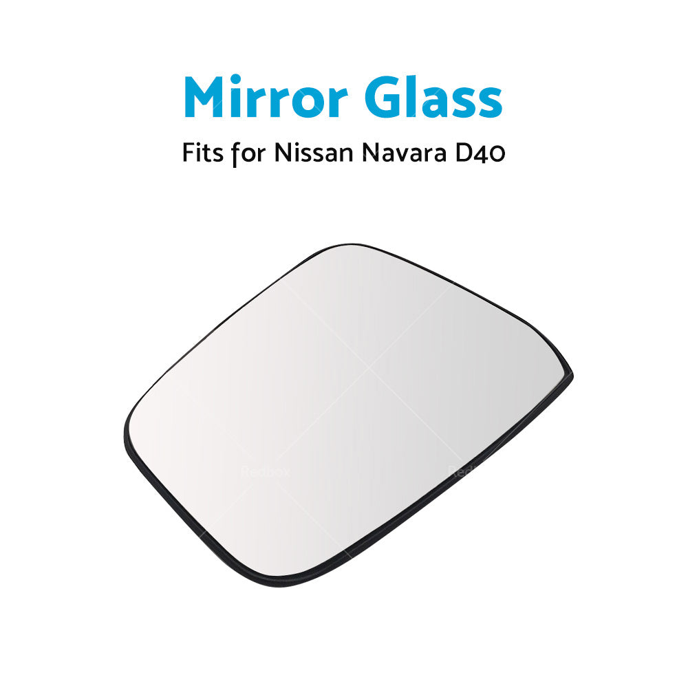 Left Side Mirror Glass w or Heated Back Plate Suitable for Nissan Navara D40 05-15.