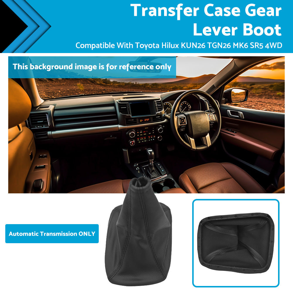 Transfer Case Gear Lever Boot Suitable For Toyota Hilux KUN26 TGN26 MK6 SR5 Auto.