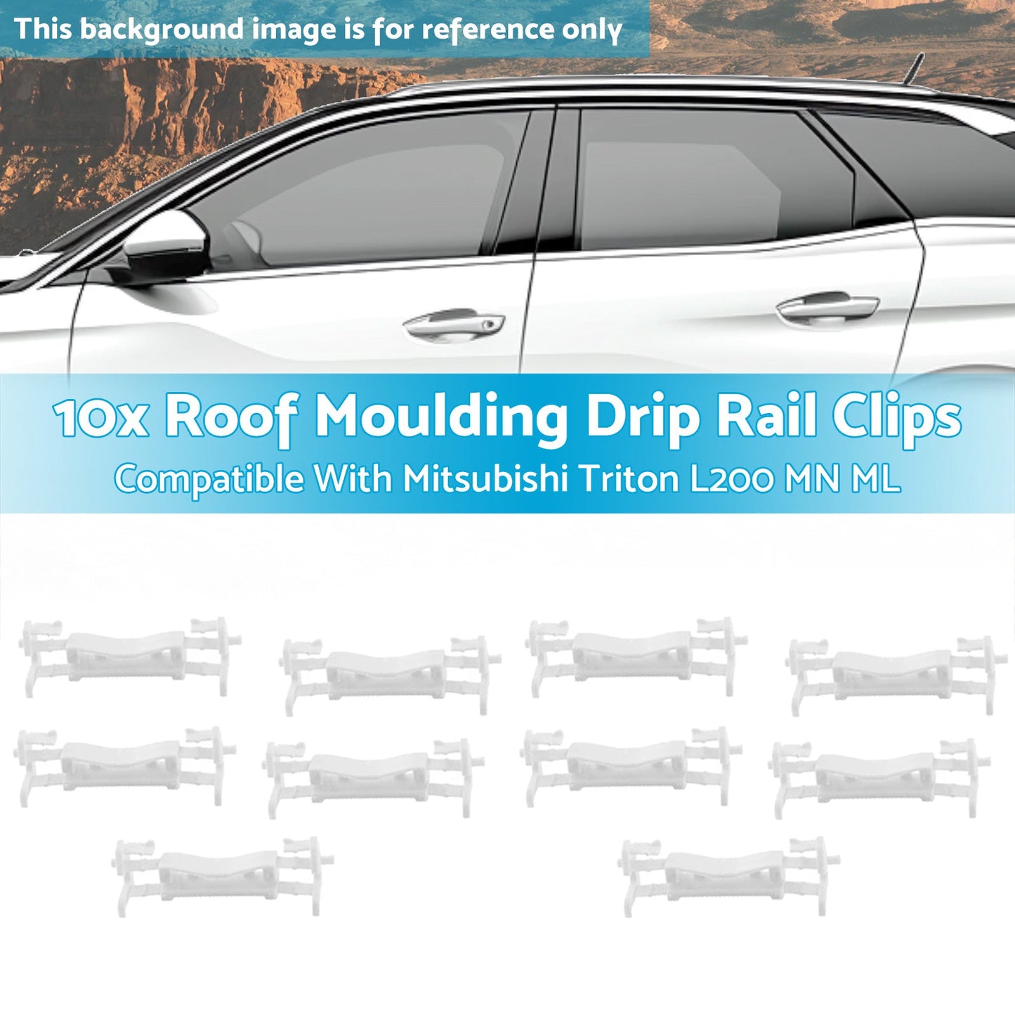 10x Roof Moulding Drip Rail Clips Suitable for?Mitsubishi Triton L200 2005-2014.